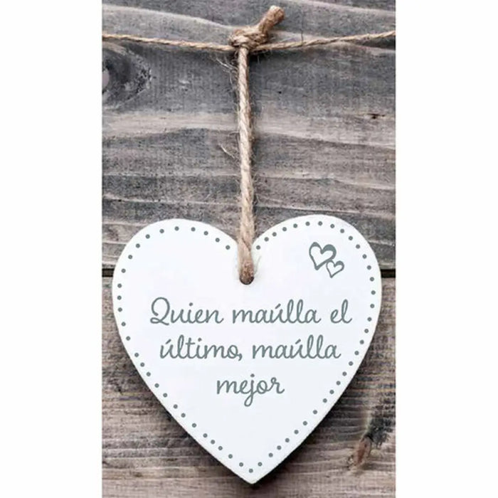 Hanging decoration Magnet & Steel Quien maúlla el último maúlla mejor Heart 13 x 13 x 0,8 cm - Декорация и
