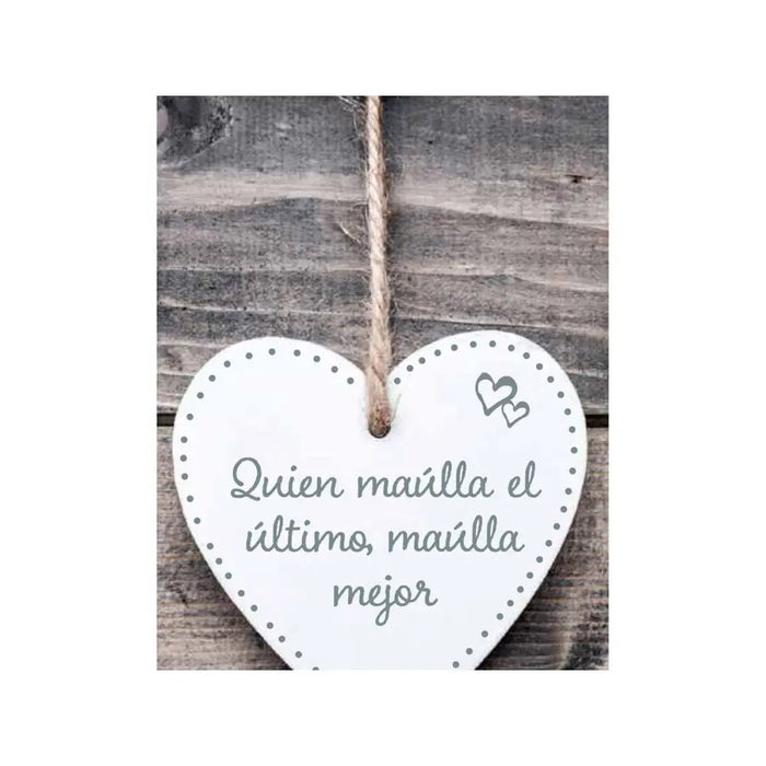 Hanging decoration Magnet & Steel Quien maúlla el último maúlla mejor Heart 13 x 13 x 0,8 cm - Декорация и